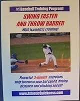 Swing Faster and Throw Harder with Isometric Training! - Powerful 3-minute Exercises Help Increase Your Bat Speed, Hitting Distance and Pitching Speed! 0967907012 Book Cover