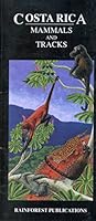 Costa Rica Mammals and Tracks Wildlife Guide (Laminated Foldout Pocket Field Guide) (English and Spanish Edition) 188853897X Book Cover