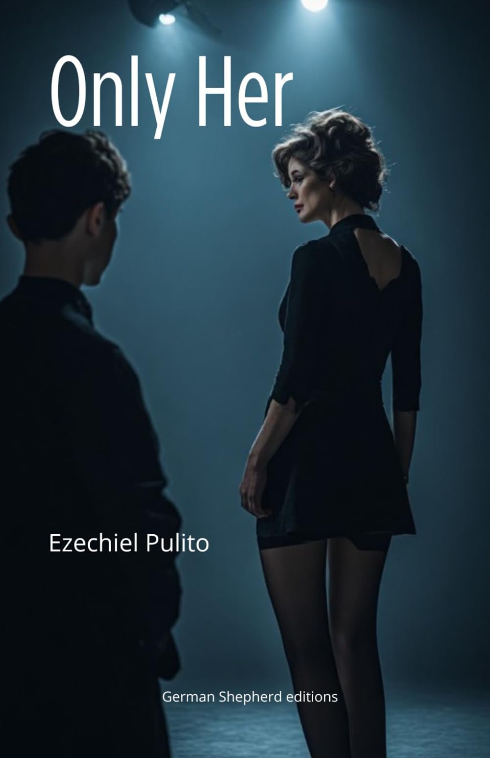 Only Her: an anthology by Ezechiel Pulito (more than forbidden)