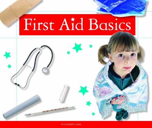 First Aid Basics (Healthy Kids)