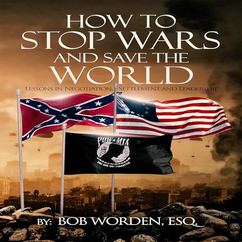 How to Stop Wars and Save the World by Bob Worden episode artwork