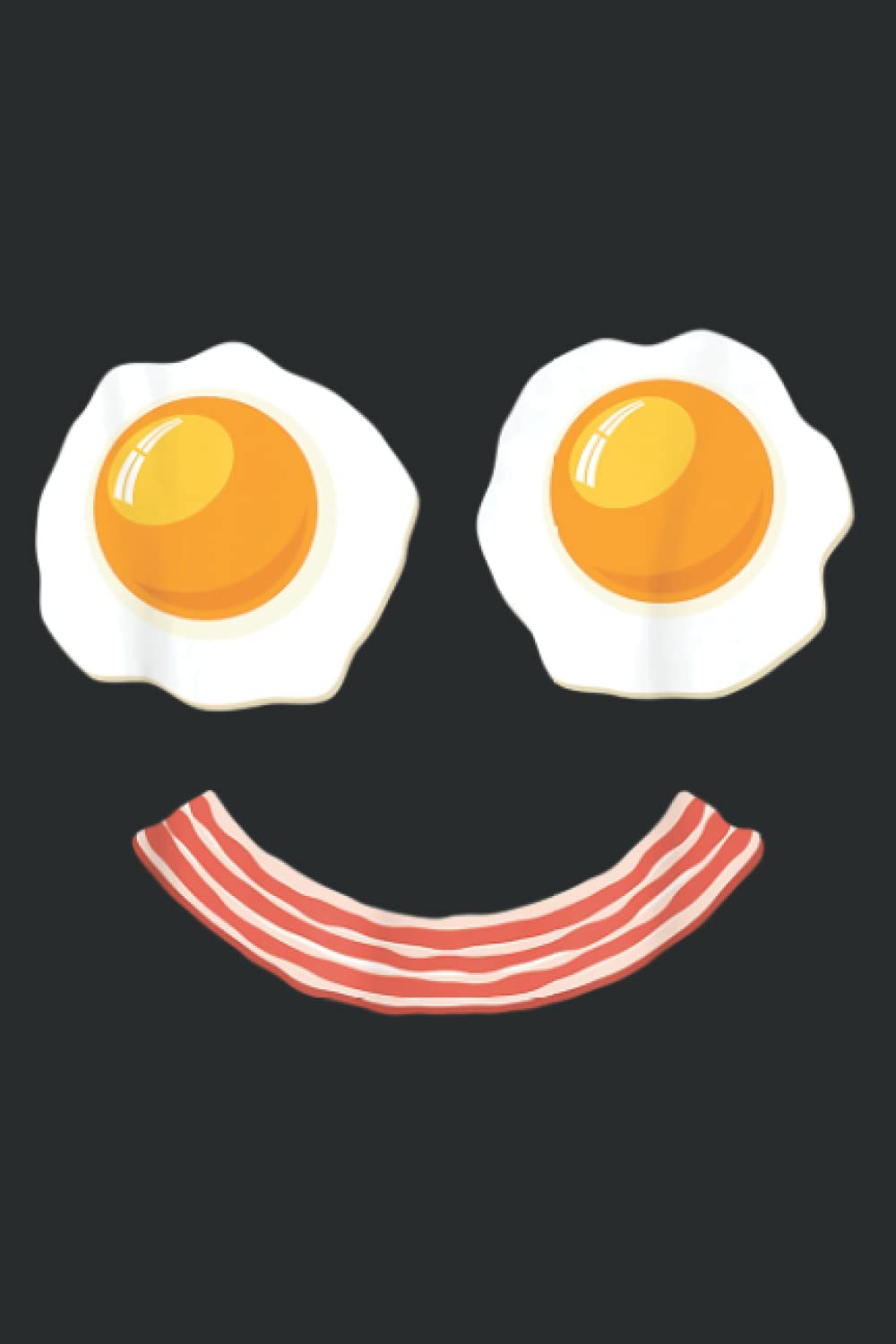 Egg and Bacon Smile! Funny Breakfast Lover Nice