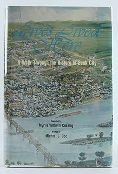 Hardcover Lives Lived Here: A Walk Through the History of Sauk City Book