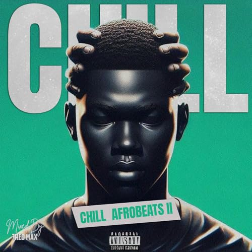 『CHILL AFROBEATS MIX II 2025』のカバーアート