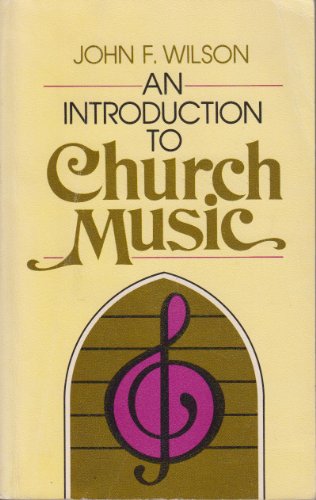 An Introduction to Church Music 0802441335 Book Cover