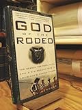 God of the Rodeo: The Search for Hope, Faith, and a Six-Second Ride in Louisiana's Angola Prison