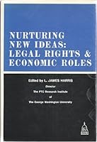 Nurturing New Ideas: Legal Rights & Economic Roles 0871790815 Book Cover