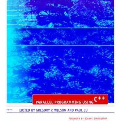 [(Parallel Programming in C++)] [by: Gregory V. Wilson]