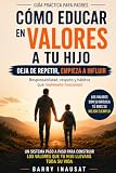 valoraciones dga  Educar hijos con valores: Guía práctica para enseñar respeto y responsabilidad