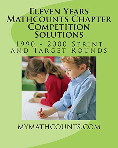 Eleven Years Mathcounts Chapter Competition Solutions (Mathcounts National Competition Solutions)