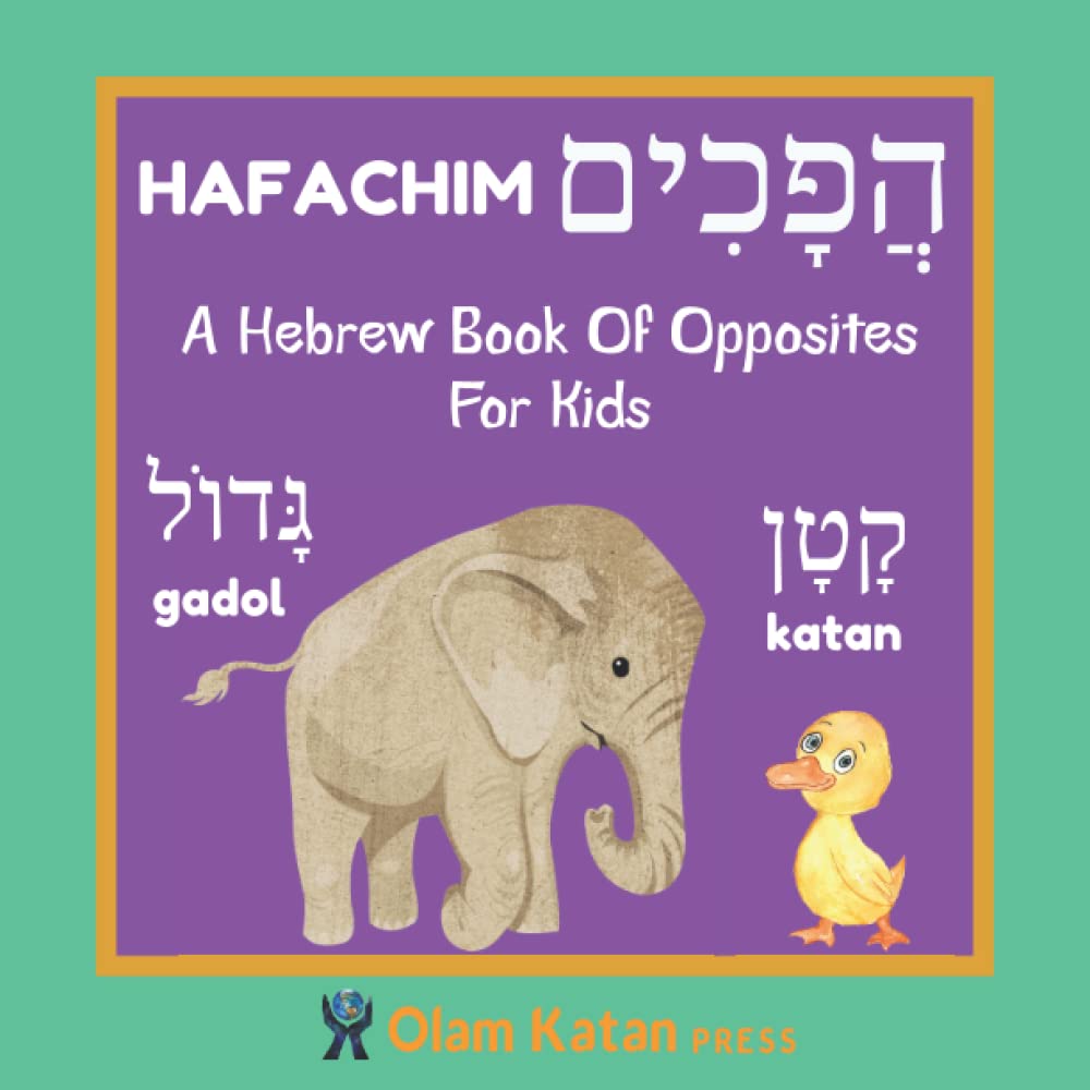 A Hebrew Book Of Opposites For Kids Hafachim Language Learning Book Gift For