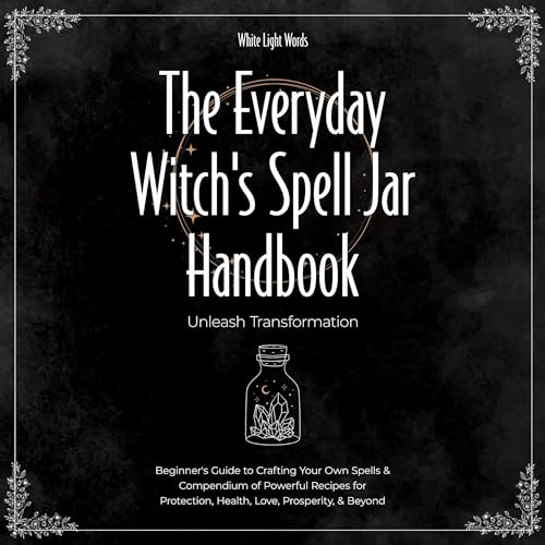 The Everyday Witch's Spell Jar Handbook by White Light Words episode artwork