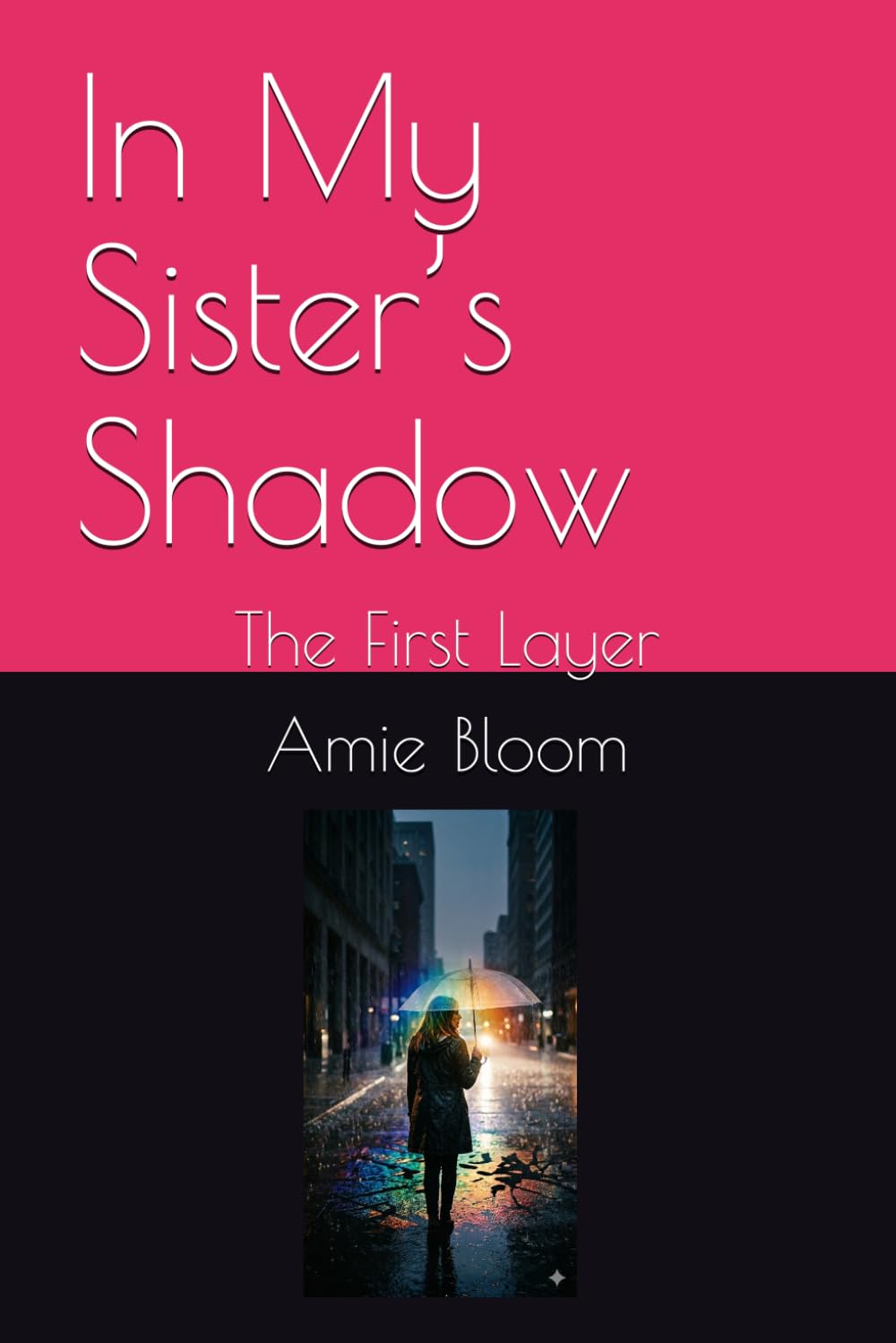In My Sister’s Shadow: The First Layer
