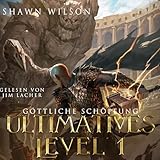 Göttliche Schöpfung: Ein LitRPG-Fantasy-Roman: Ultimatives Level 1-10
