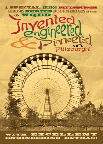 WQED Invented Engineered & Pioneered In Pittsburgh | A Documentary on Engineering Marvels, Groundbreaking Inventions & Industry | Explore the City That Shaped the World | Presented by Rick Sebak | DVD