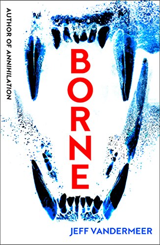 Cover of Borne: A chilling sci-fi dystopian novel amid urban decay