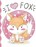  Composition Notebook  SWEET ANIMALS  I LOVE FOX: Quad Ruled Paper Notebook Journal (110 Pages, 8.5\