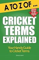 A to Z of Cricket Terms Explained 1477696660 Book Cover