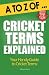 A to Z of Cricket Terms Explained