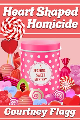 Heart Shaped Homicide : Cozy Mystery Short Read (A Seasonal Sweet Mystery Book 5)