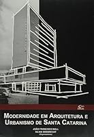 Modernidade em Arquitetura e Urbanismo de Santa Catarina 8571141754 Book Cover