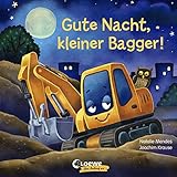  Gute Nacht, kleiner Bagger!: Gute-Nacht-Geschichte zum besseren Einschlafen für Kinder ab 2 Jahre
