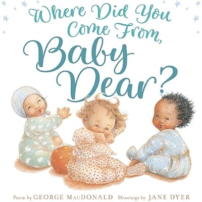 Where Did You Come From, Baby Dear?