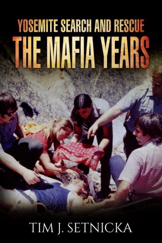 Yosemite Search and Rescue: The Mafia Years