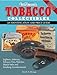 Warman's Tobacco Collectibles: An Identification and Price Guide