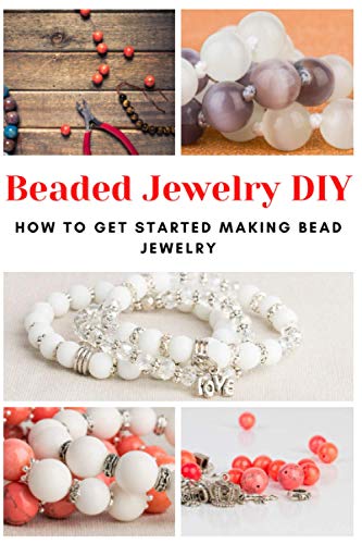 Beaded Jewelry Diy: How To Get Started Making Bead Jewelry