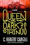 Queen of the Dark Things: A Novel