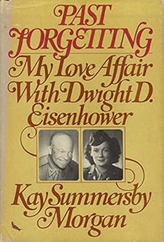Hardcover Past Forgetting My Love Affair With Dwight D. Eisenhower Book