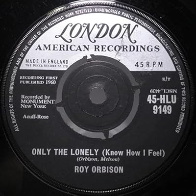 Roy Orbison Only The Lonely (Know How I Feel) UK 45 7" single