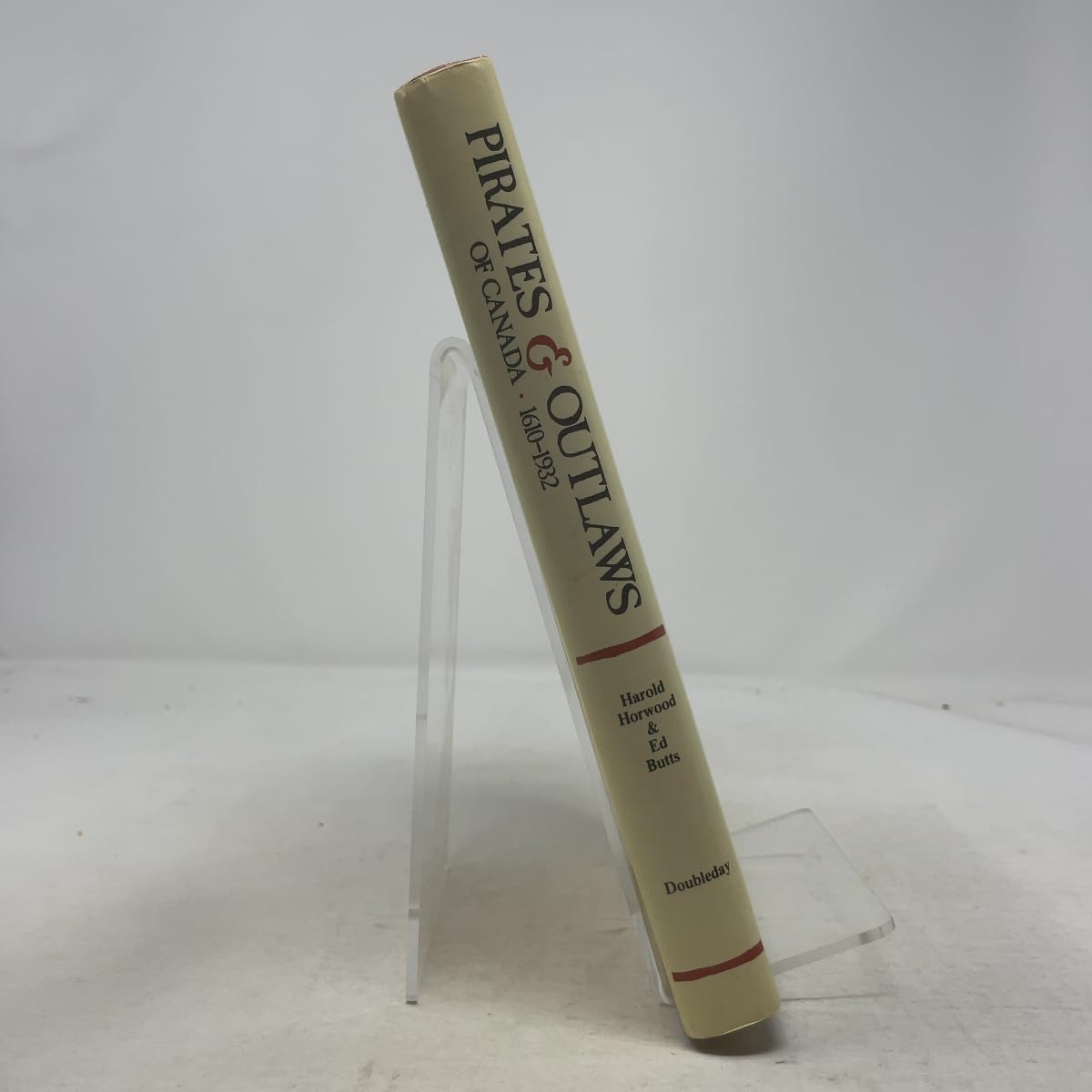 Pirates and Outlaws of Canada 1610-1932 [Hardcover] Horwood, Harold & Butts, Ed - PT01