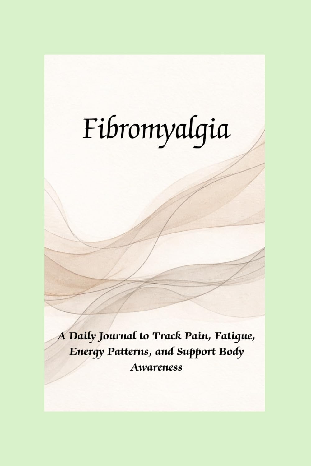 Fibromyalgia Pain & Fatigue Tracker: Daily Pain Levels, Energy Tracking & Symptom Awareness for Chronic Illness Management