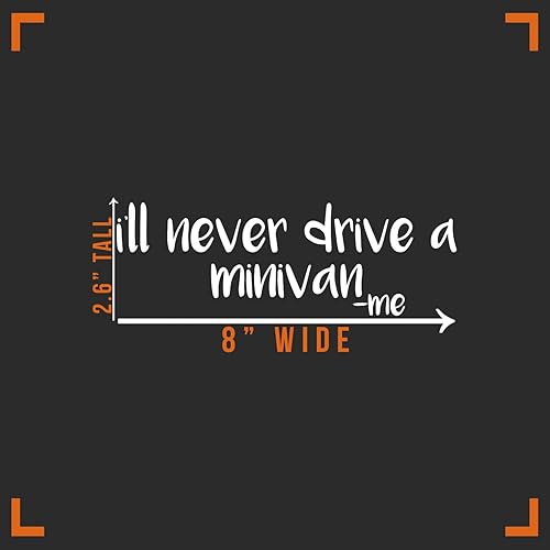 Miniatura 4 de Calcomanía de vinilo con texto en inglés "I Never Drive A Minivan" (Nunca conduzco una minivan) para auto, camión, pared, laptop, color blanco, 8