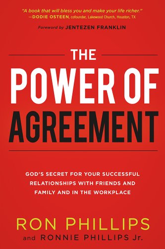The Power of Agreement: God's Secret to Your Successful Relationships with Friends, Family, and at...