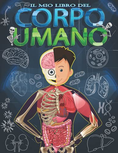Il mio libro del corpo umano: Per bambini a partire da 5 ann