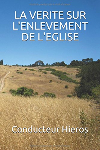 Télécharger LA VERITE SUR L'ENLEVEMENT DE L'EGLISE Francais PDF