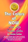 The Colors Of Now: Live Life Technicolor
