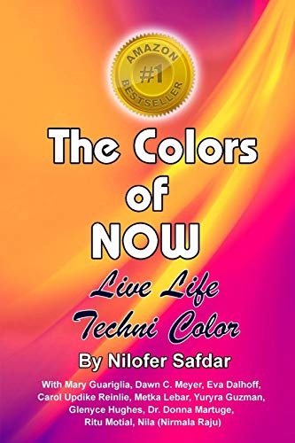 The Colors Of Now: Live Life Technicolor
