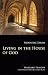 Living in the House of God: Monastic Essays (Monastic Wisdom Series)