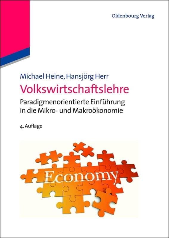 Volkswirtschaftslehre: Paradigmenorientierte Einführung in die Mikro und Makroökonomie: Paradigmenorientierte Einführung in die Mikro- und Makroökonomie (Managementwissen für Studium und Praxis)