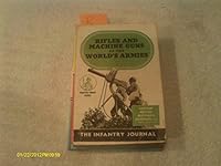 Rifles and Machine Guns of the World's Armies B002J33RWY Book Cover