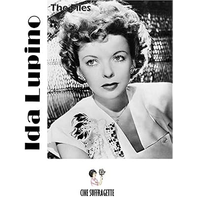 The Ida Lupino Files