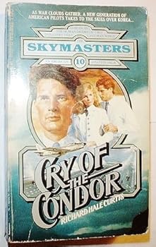 Paperback Cry of the Condor: the Skymasters #10-an American Aviation Saga Book