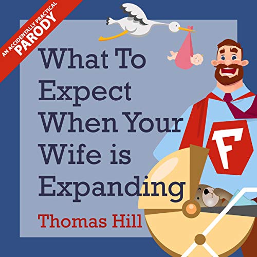 What to Expect When Your Wife Is Expanding (Authored by Thomas Hill) episode artwork