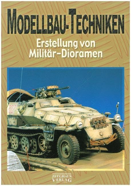 Modellbau-Techniken: Teil 1: Erstellung von Militär-Dioramen