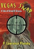 Vegas Snap; a Tale of Greed & Graves 0578111896 Book Cover