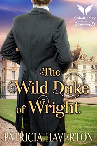 The Wild Duke Of Wright: A Historical Regency Romance Novel #TOP11